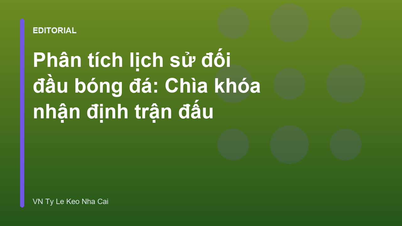 Phân tích lịch sử đối đầu bóng đá chuyên sâu