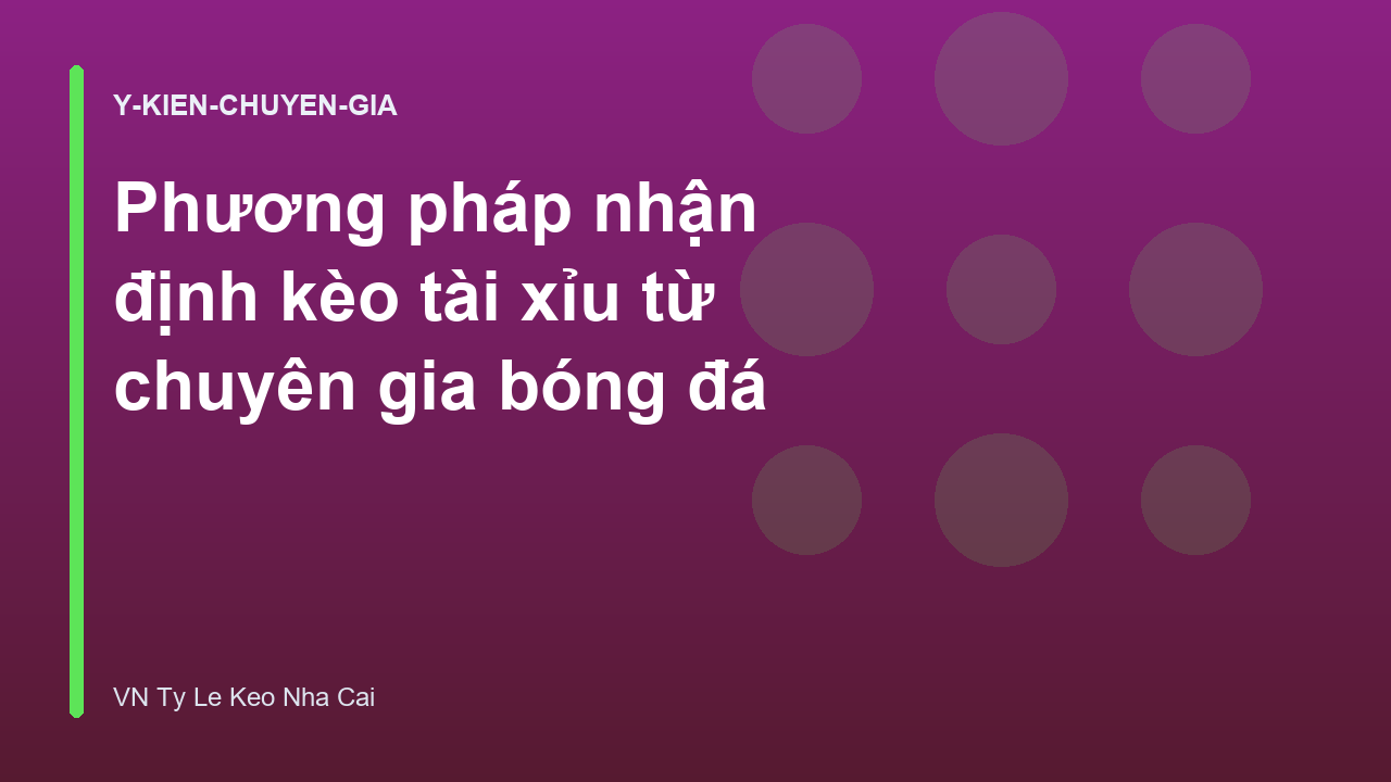 Phương pháp nhận định kèo tài xỉu từ chuyên gia bóng đá