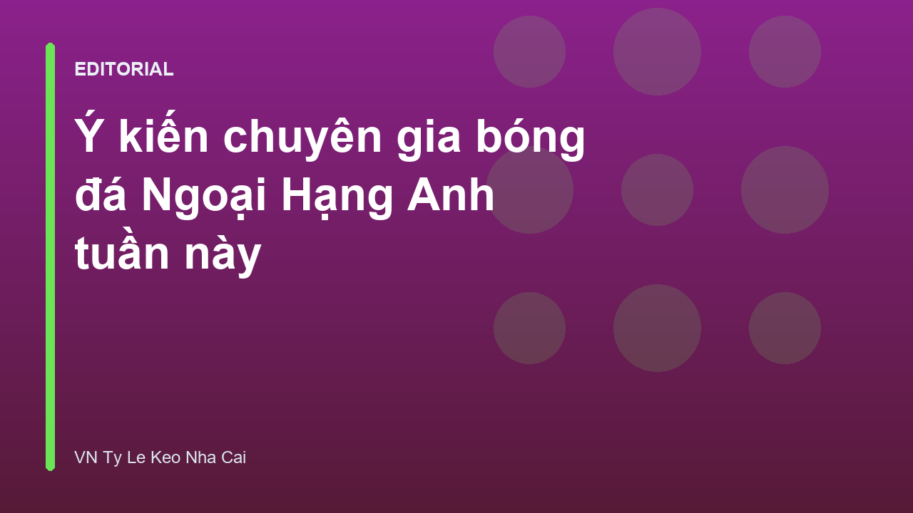 Chuyên gia bóng đá đang phân tích trận đấu Ngoại Hạng Anh